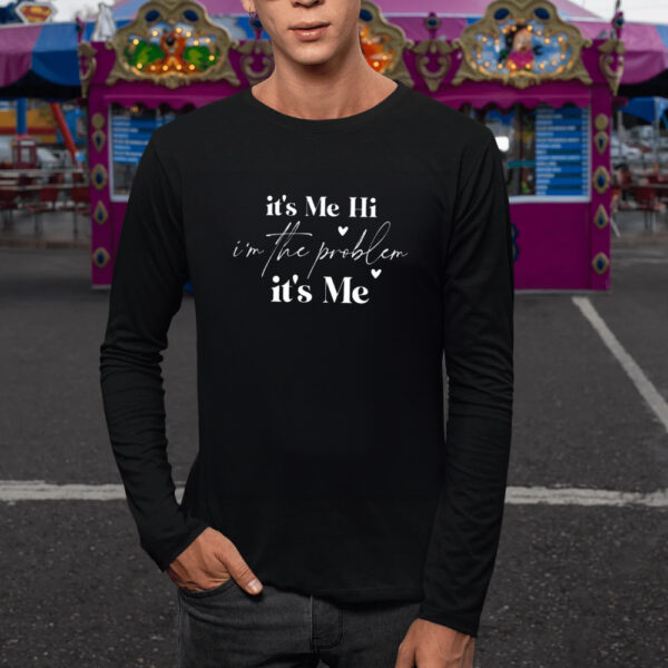 Its Me Hi I'm the Problem T-Shirt1