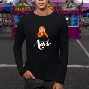 Weekends without Adele in the comfort of your own home wherever you are T-Shirts1